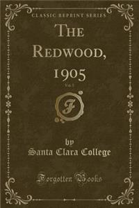 The Redwood, 1905, Vol. 5 (Classic Reprint)