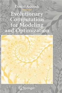 Evolutionary Computation for Modeling and Optimization