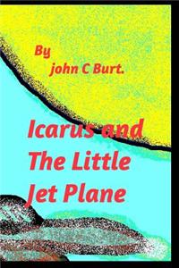 Icarus and The Little Jet Plane.