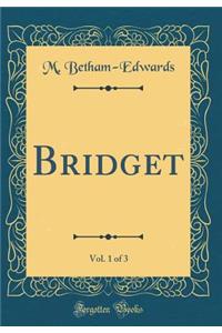 Bridget, Vol. 1 of 3 (Classic Reprint)