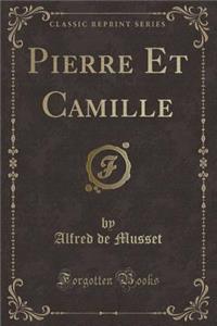 Pierre Et Camille (Classic Reprint)