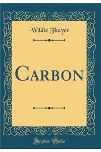 Carbon (Classic Reprint)