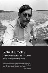 Selected Poems of Robert Creeley, 1945--2005