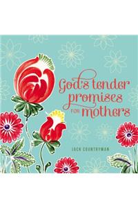 God's Tender Promises for Mothers