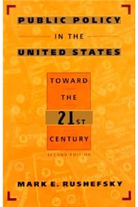 Public Policy in the United States: Toward the Twenty-First Century