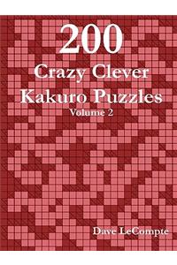 200 Crazy Clever Kakuro Puzzles - Volume 2