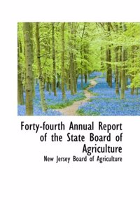 Forty-Fourth Annual Report of the State Board of Agriculture