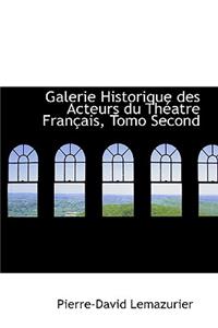 Galerie Historique Des Acteurs Du Th Atre Fran Ais, Tomo Second