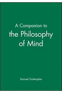 A Companion to the Philosophy of Mind