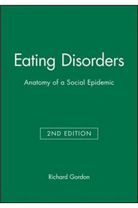 Eating Disorders - Anatomy of a Social Epidemic 2e