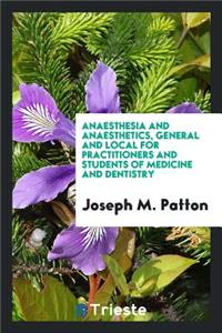 Anaesthesia and Anaesthetics, General and Local