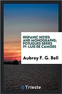 Hispanic notes and monographs; potugues series IV: Luis de Camoes