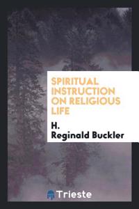 SPIRITUAL INSTRUCTION ON RELIGIOUS LIFE