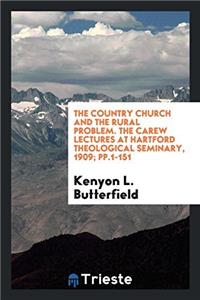 THE COUNTRY CHURCH AND THE RURAL PROBLEM