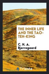 Inner Life and the Tao-Teh-King