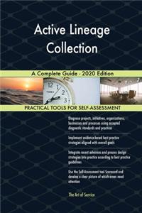 Active Lineage Collection A Complete Guide - 2020 Edition