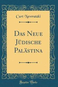 Das Neue Jüdische Palästina (Classic Reprint)