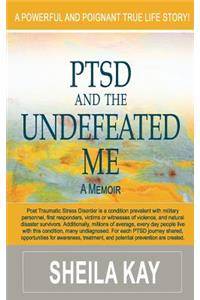 PTSD and the UNDEFEATED ME