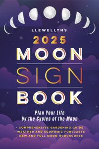 Llewellyn's 2025 Moon Sign Book