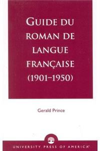 Guide Du Roman de Langue Francaise (1901-1950)