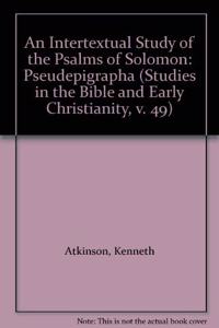 An Intertextual Study of the Psalms of Solomon: Pseudepigrapha