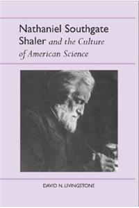 Nathaniel Southgate Shaler and the Culture of American Science