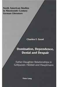 Domination, Dependence, Denial and Despair