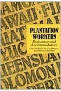 Plantation Workers: Resistance and Accommodation