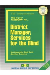 District Manager, Services for the Blind