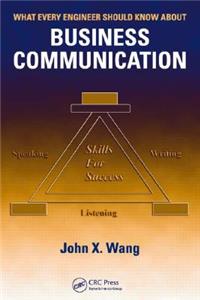 What Every Engineer Should Know about Business Communication