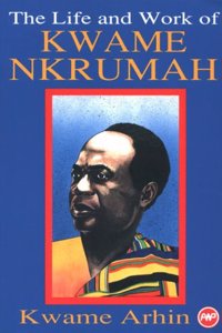 Life And Work Of Kwame Nkrumah