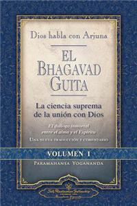 Dios Habla Con Arjuna: El Bhagavad Guita, Vol. 1