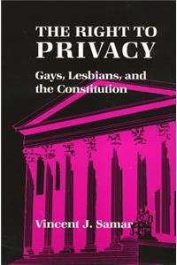 The Right to Privacy: Gays, Lesbians, and the Constitution