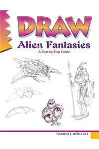 Draw Alien Fantasies: A Step-By-Step Guide