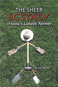 Sheer Ecstasy of Being a Lunatic Farmer