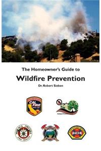 The Homeowner's Guide to Wildfire Prevention