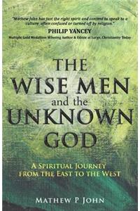 The Wise Men and the Unknown God: A Spiritual Journey from the East to the West