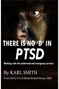 There is no 'D' in PTSD