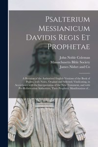 Psalterium Messianicum Davidis Regis Et Prophetae