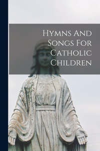 Hymns And Songs For Catholic Children