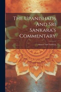 Upanishads And Sri Sankara's Commentary