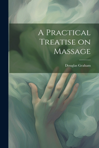 Practical Treatise on Massage