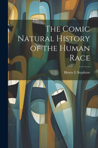 Comic Natural History of the Human Race
