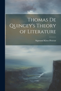 Thomas De Quincey's Theory of Literature