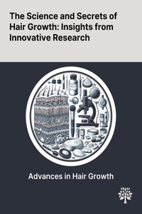 Science and Secrets of Hair Growth: Insights From Innovative Research