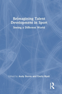 Reimagining Talent Development in Sport