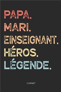 Papa. Mari. Enseignant. H�ros. L�gende. - carnet