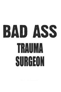 Bad Ass Trauma Surgeon