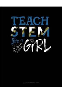 Teach Stem Like A Girl