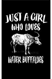 Just A Girl Who Loves Water Buffaloes